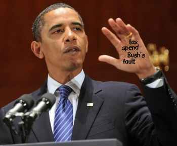 (written on hand) Tax, spend, Bush's fault