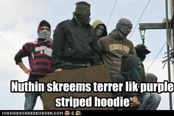 Nothing screams terror like a purple hoodie