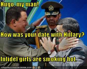 Hugo, my man! How was your date with Hillary? - Infidel girls are smokin' hot!