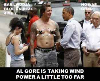 Barry, would you blow on these for me? - No way, Gore! - Al Gore is taking wind power a little too far